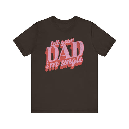 Tell your dad I'm single women's retro t-shirt