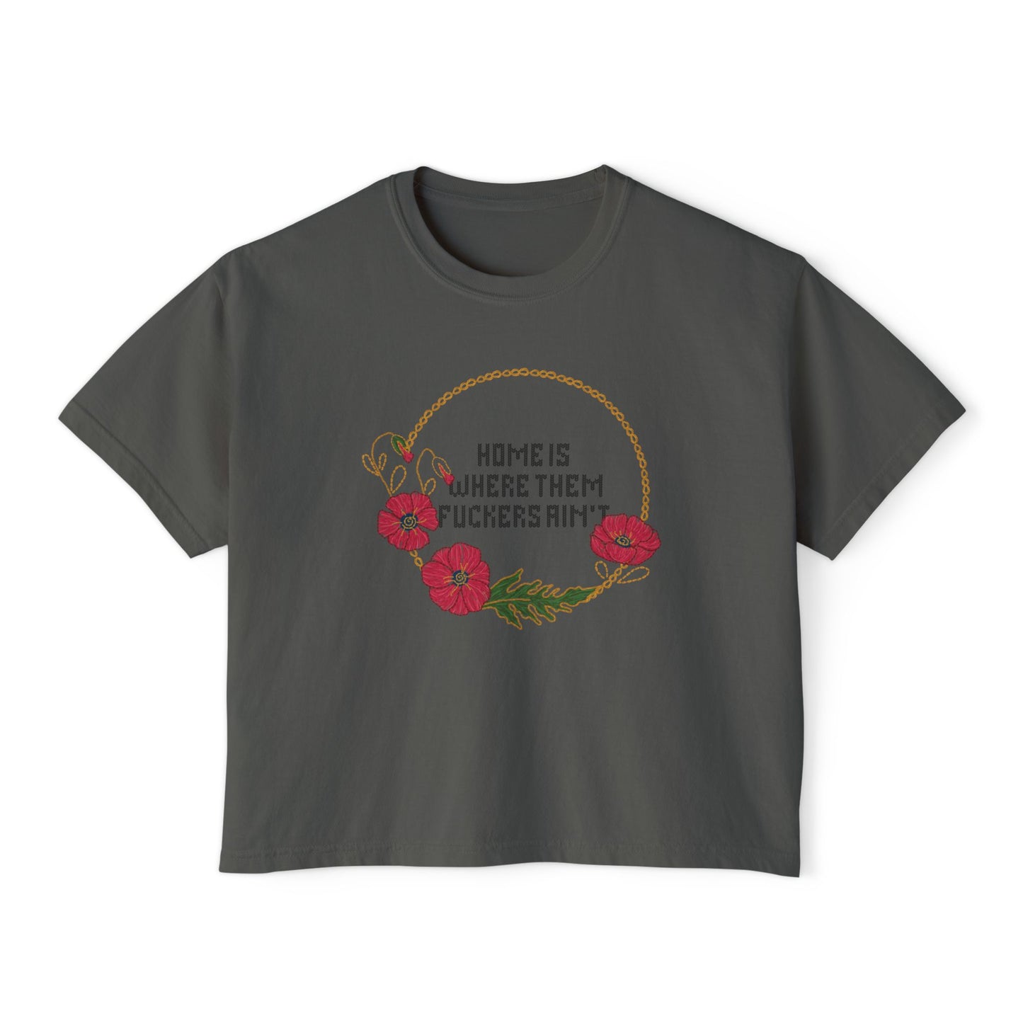 Home Is Where Them Fuckers Ain't Women's Boxy Tee - Relaxed Fit Floral Graphic Tee