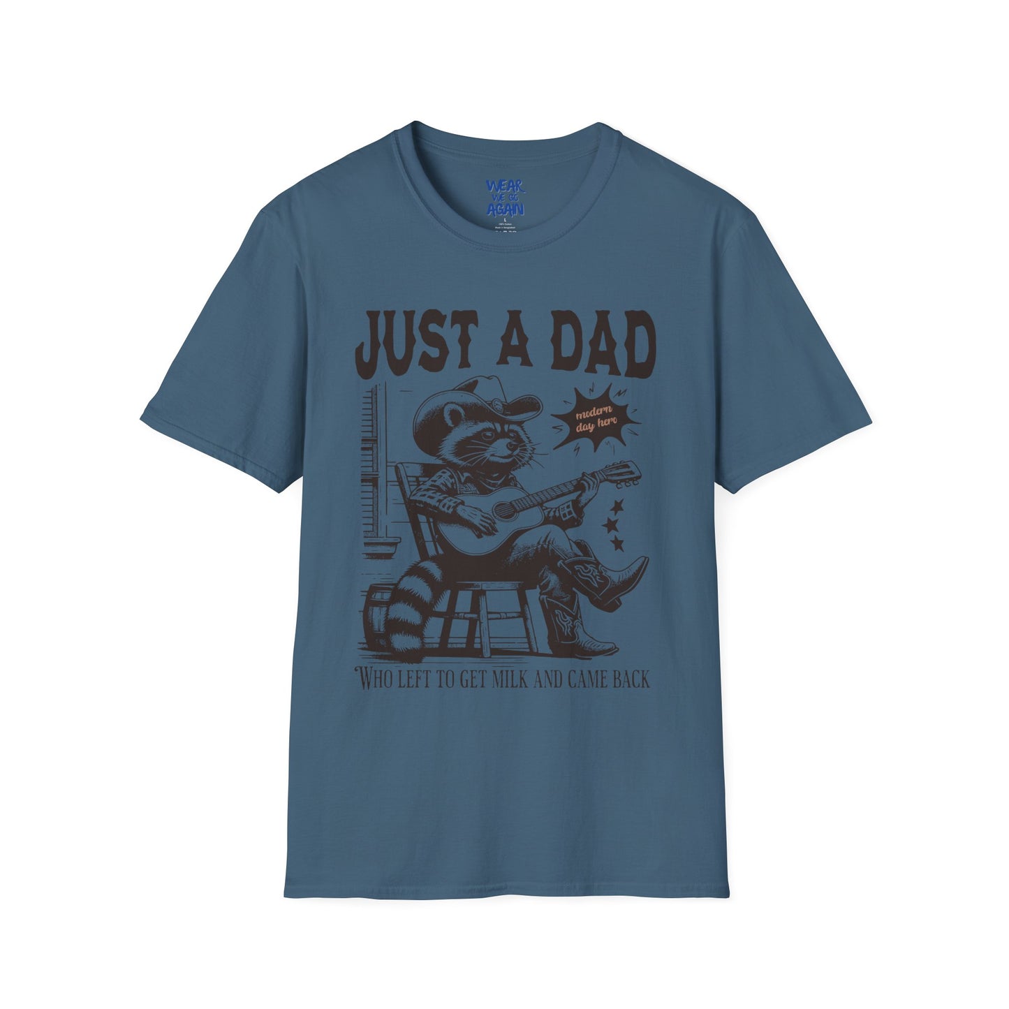 Just a Dad who went out for milk and came back- Dad humor tshirt