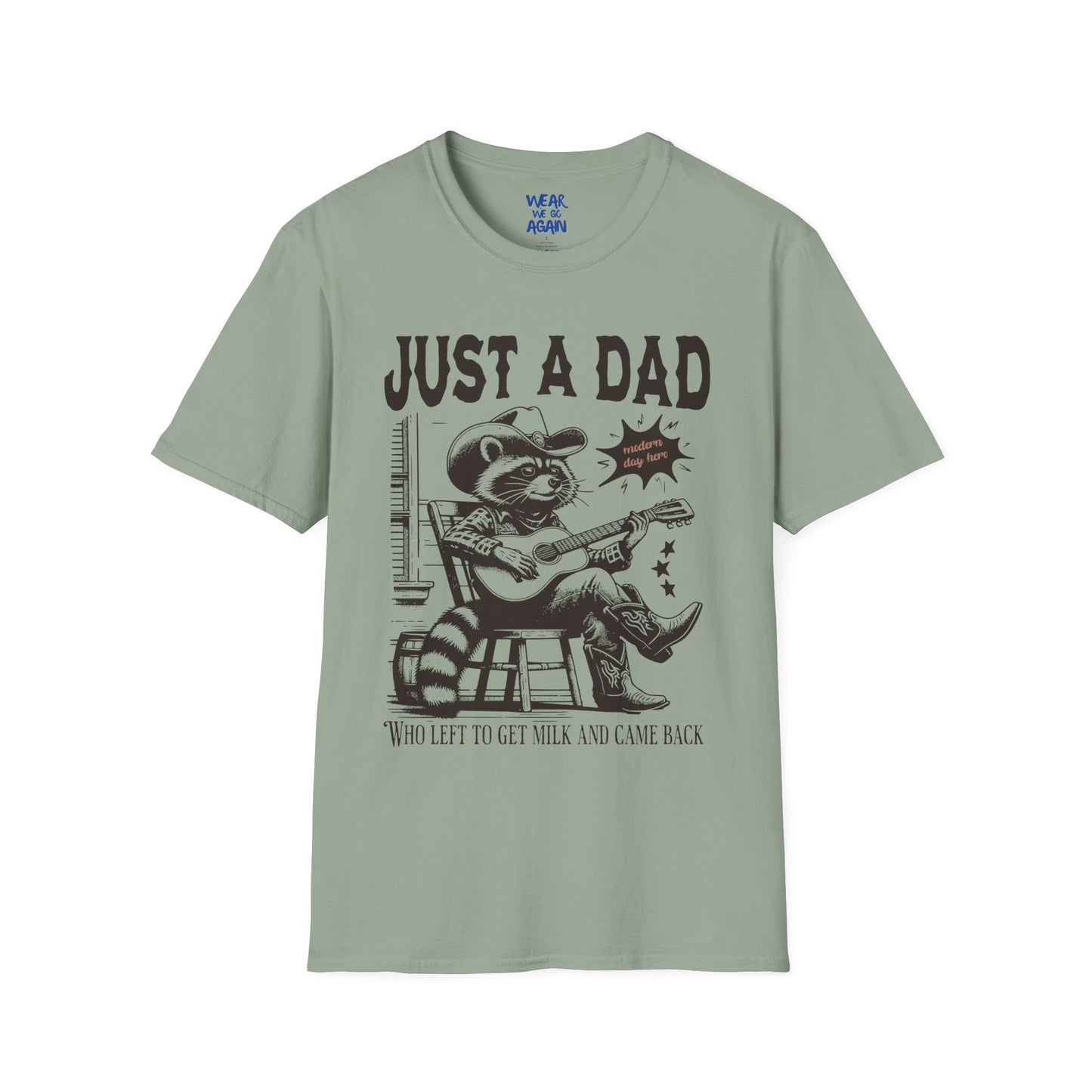 Just a Dad who went out for milk and came back- Dad humor tshirt