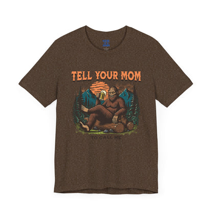 Tell your Mom to call me - Even bigfoot loves hot moms and beer