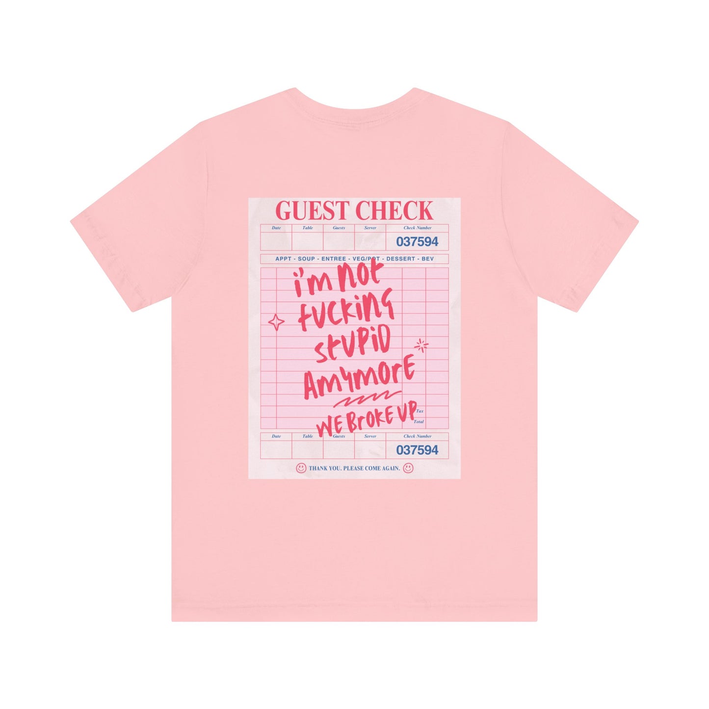 I'm not fucking Stupid anymore, we Broke up: Receipt Tee