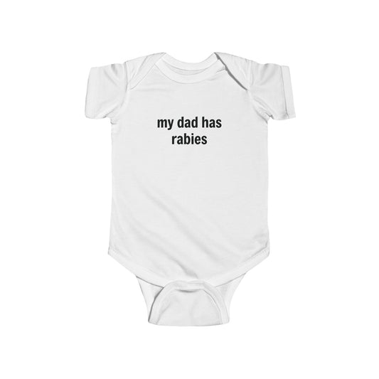 My Dad Has Rabies- Baby Onesie