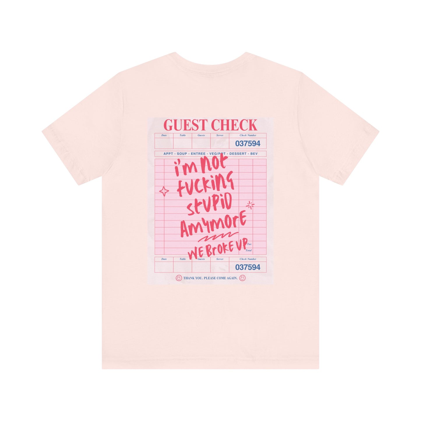 I'm not fucking Stupid anymore, we Broke up: Receipt Tee