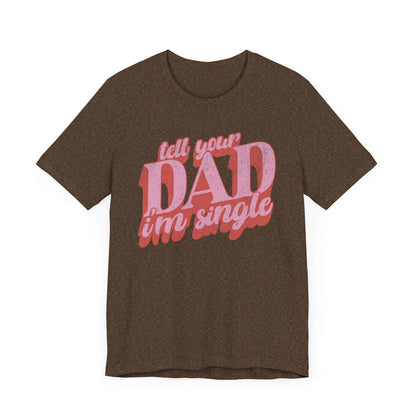 Tell your dad I'm single women's retro t-shirt