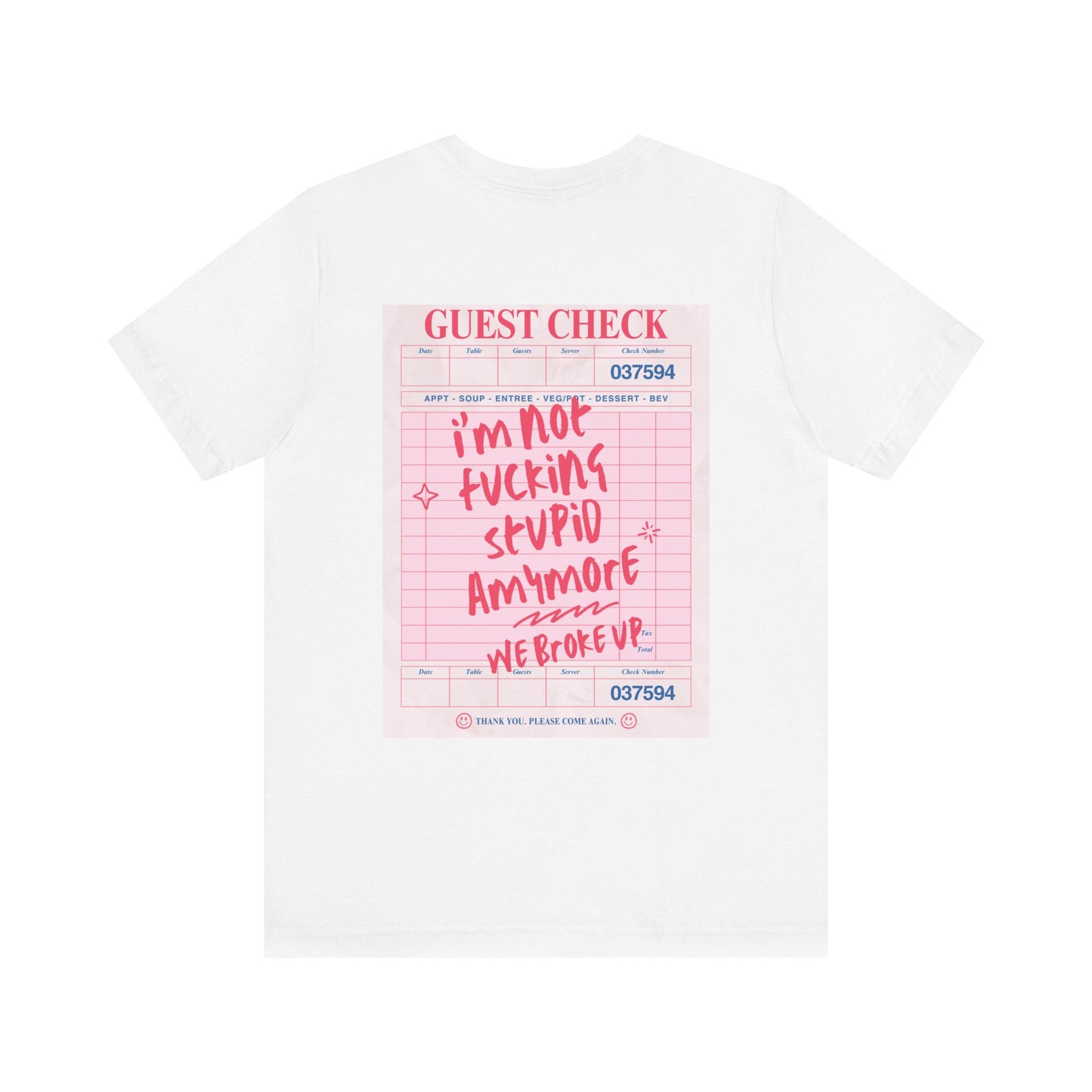 I'm not fucking Stupid anymore, we Broke up: Receipt Tee