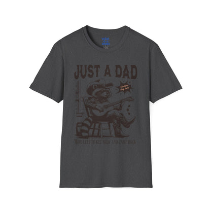 Just a Dad who went out for milk and came back- Dad humor tshirt