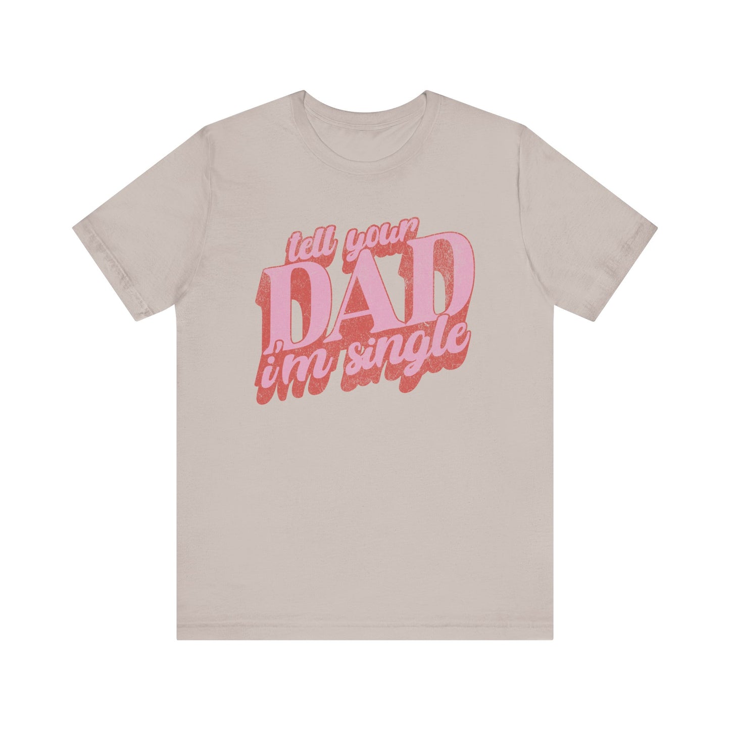 Tell your dad I'm single women's retro t-shirt