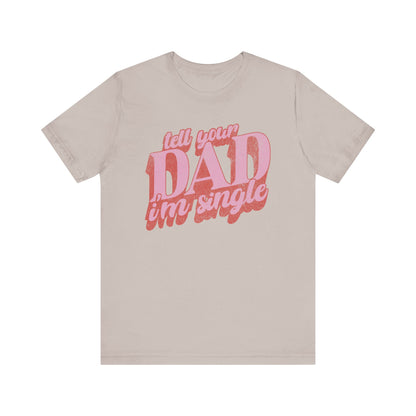 Tell your dad I'm single women's retro t-shirt