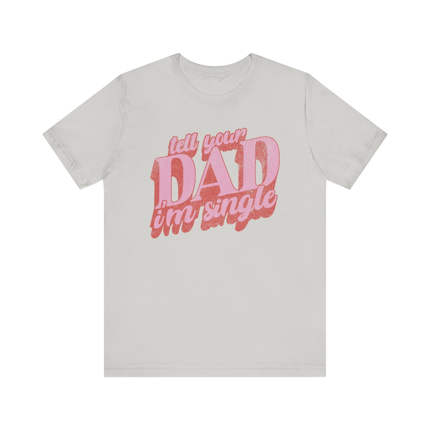 Tell your dad I'm single women's retro t-shirt