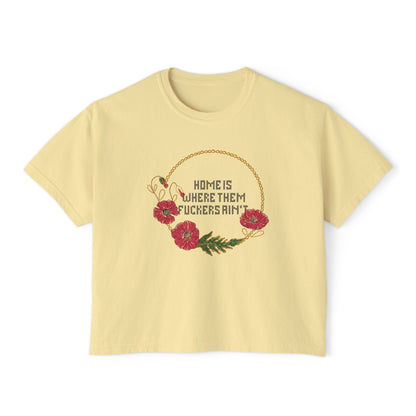 Home Is Where Them Fuckers Ain't Women's Boxy Tee - Relaxed Fit Floral Graphic Tee