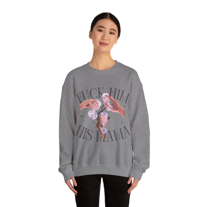 Fuck Him and His Mama Crewneck Sweatshirt Women's